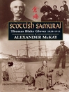 Scottish Samurai (eBook): Thomas Blake Glover, 1838-1911
